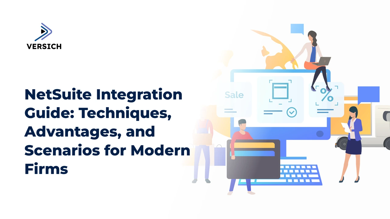 netsuite integration guide: techniques, advantages, and scenarios for modern firms