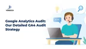 Google Analytics Audit: Our Detailed GA4 Audit Strategy