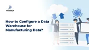 How to Configure a Data Warehouse for Manufacturing Data?