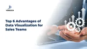 Top 6 Advantages of Data Visualization for Sales Teams