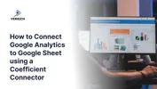 How to Connect Google Analytics (GA4) to Google Sheets using a Coefficient Connector