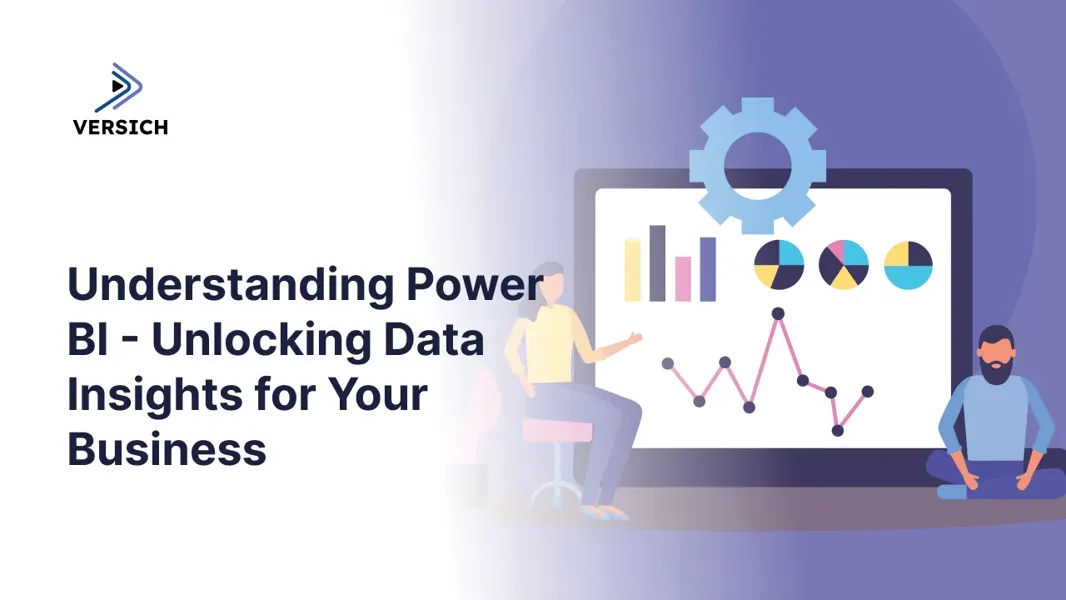 Understanding Power BI - Unlocking Data Insights for Your Business ...