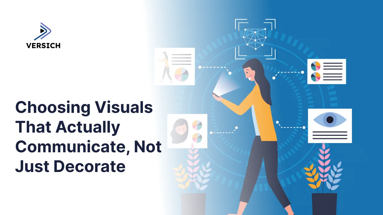 choosing visuals that actually communicate, not just decorate