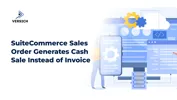 SuiteCommerce Sales Order Generates Cash Sale Instead of Invoice