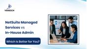 NetSuite Managed Services vs In-House NetSuite Admin: Which Is Better for You