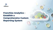 Franchise Analytics - Establish a Comprehensive Custom Reporting System