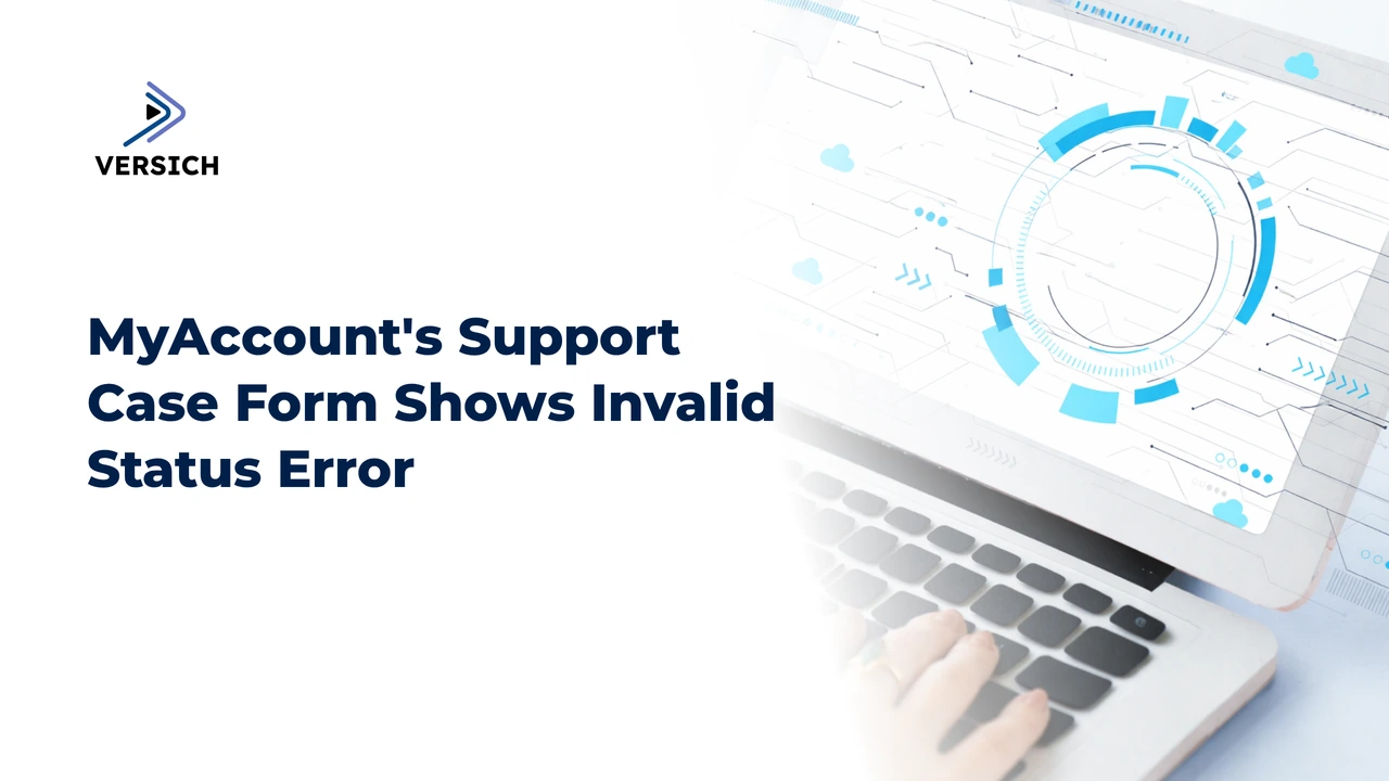 myaccount's support case form shows invalid status error