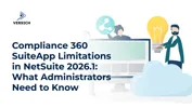 Compliance 360 SuiteApp Limitations in NetSuite 2026.1: What Administrators Need to Know